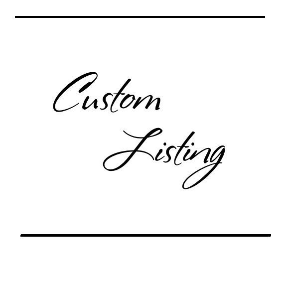 Custom Listing for Elaine